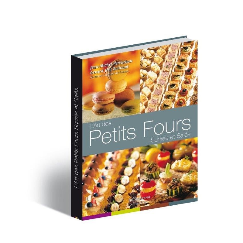 L'ART DES PETITS FOURS SUCRES ET SALES